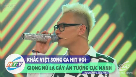 Xem Show CLIP HÀI Khắc Việt song ca hit với giọng nữ lạ gây ấn tượng cực mạnh HD Online.